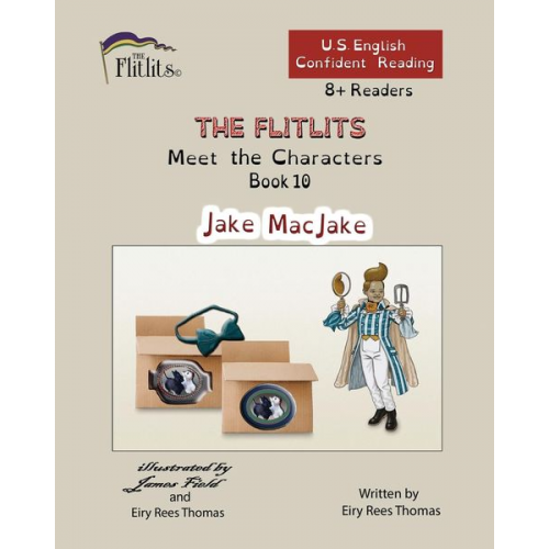 Eiry Rees Thomas - THE FLITLITS, Meet the Characters, Book 10, Jake MacJake, 8+Readers, U.S. English, Confident Reading