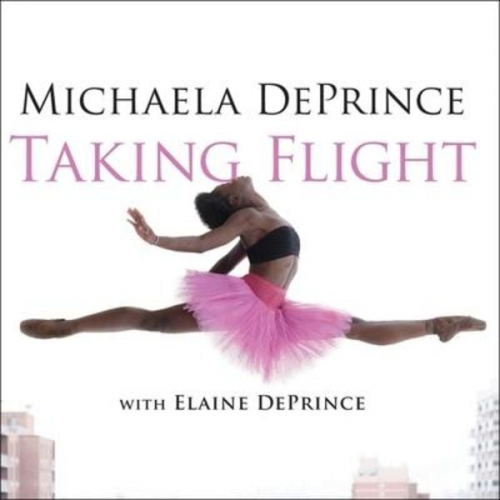 Michaela DePrince Elaine DePrince - Taking Flight: From War Orphan to Star Ballerina