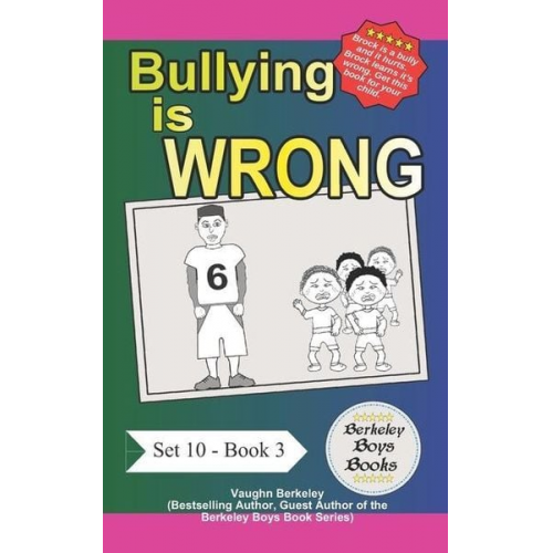 Vaughn Berkeley - Bullying Is Wrong (Berkeley Boys Books)