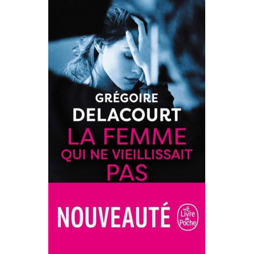 Grégoire Delacourt - La femme qui ne vieillissait pas