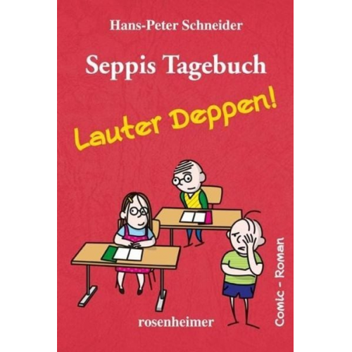 Hans-Peter Schneider - Seppis Tagebuch - Lauter Deppen!