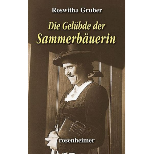 Roswitha Gruber - Die Gelübde der Sammerbäuerin