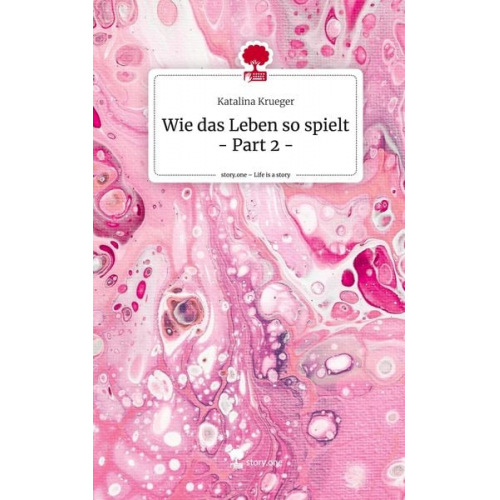 Katalina Krueger - Wie das Leben so spielt - Part 2 -. Life is a Story - story.one