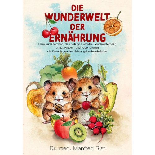 Manfred Rist - Die Wunderwelt der Ernährung