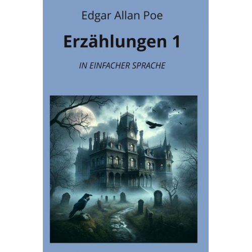 Edgar Allan Poe - Erzählungen 1: In Einfacher Sprache