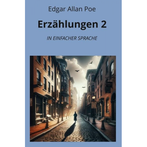 Edgar Allan Poe - Erzählungen 2: In Einfacher Sprache