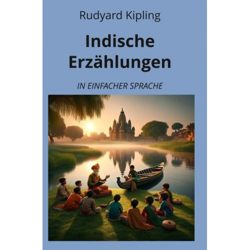 Rudyard Kipling - Indische Erzählungen: In Einfacher Sprache