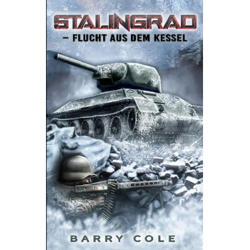 Barry Cole - Stalingrad – Flucht aus dem Kessel