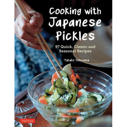 Takako Yokoyama - Cooking with Japanese Pickles