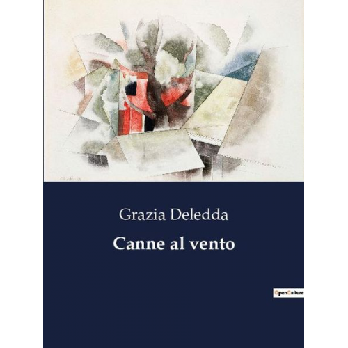 Grazia Deledda - Canne al vento