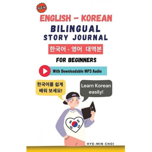 Hye-Min Choi - English - Korean Bilingual Story Journal For Beginners (With Downloadable MP3 Audio)