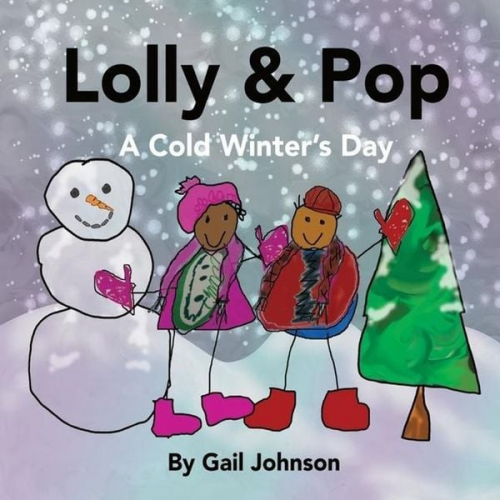 Gail Johnson - Lolly & Pop: A Cold Winter's Day