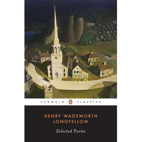 Henry Wadsworth Longfellow - Selected Poems