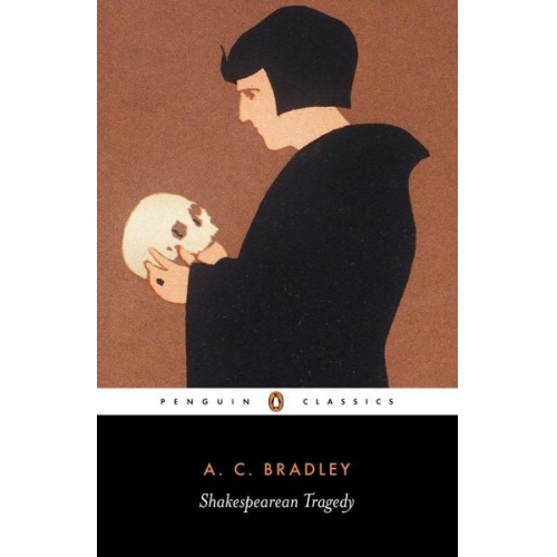 A. Bradley John Bayley - Shakespearean Tragedy