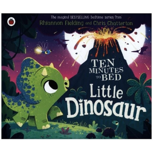 Rhiannon Fielding - Ten Minutes to Bed: Little Dinosaur