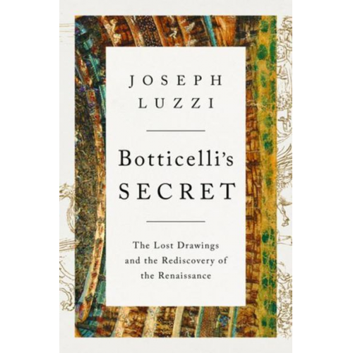 Joseph Luzzi - Botticelli's Secret