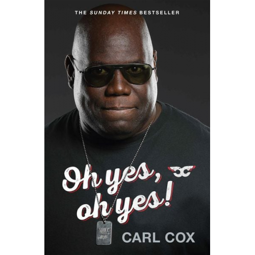 Carl Cox - Oh Yes, Oh Yes!