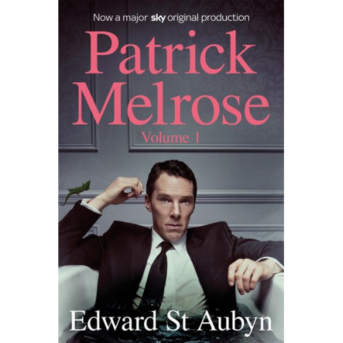 Edward St Aubyn - Patrick Melrose Volume 1