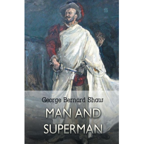 George Bernard Shaw - Man and Superman