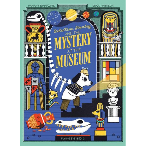 Hannah Tuncliffe - Detective Stanley and the Mystery at the Museum