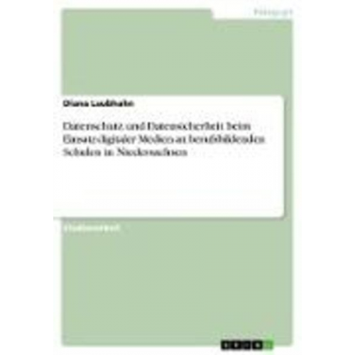 Diana Laubhahn - Datenschutz und Datensicherheit beim Einsatz digitaler Medien an berufsbildenden Schulen in Niedersachsen