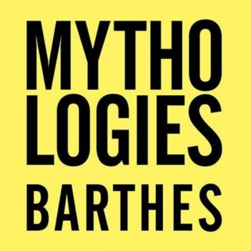 Roland Barthes - Mythologies Lib/E: The Complete Edition, in a New Translation