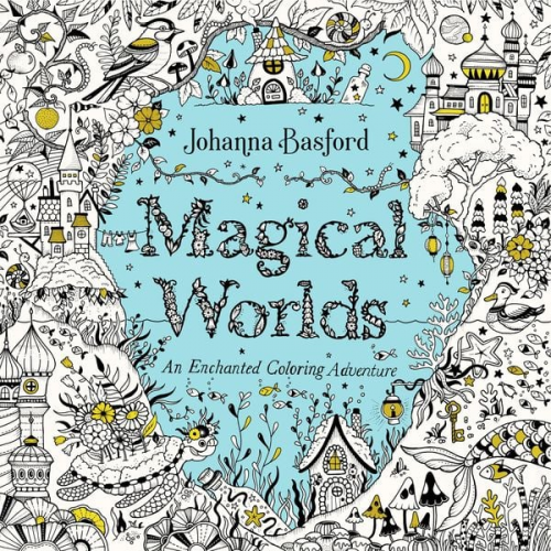 Johanna Basford - Magical Worlds