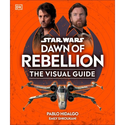 DK - Star Wars Dawn of Rebellion the Visual Guide