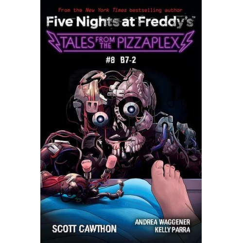 Scott Cawthon Kelly Parra Andrea Waggener - Tales from the Pizzaplex #8: B7-2: An Afk Book (Five Nights at Freddy's)