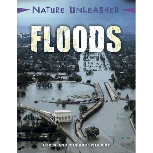 Louise Spilsbury Richard Spilsbury - Nature Unleashed: Floods