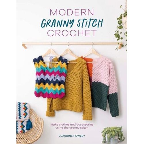 Claudine Powley - Modern Granny Stitch Crochet