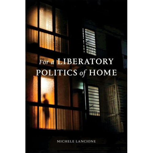 Michele Lancione - For a Liberatory Politics of Home