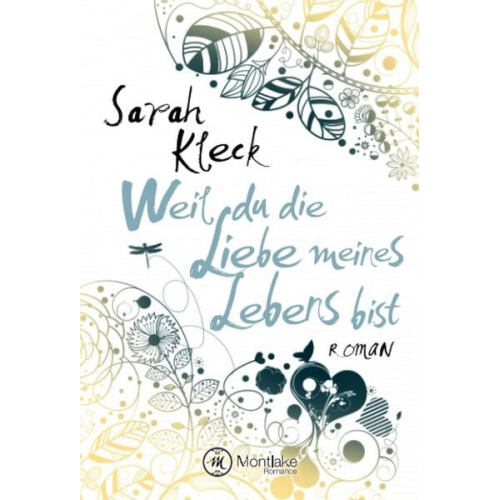 Sarah Kleck - Weil du die Liebe meines Lebens bist