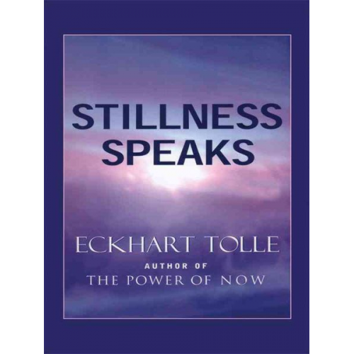 Eckhart Tolle - Stillness Speaks