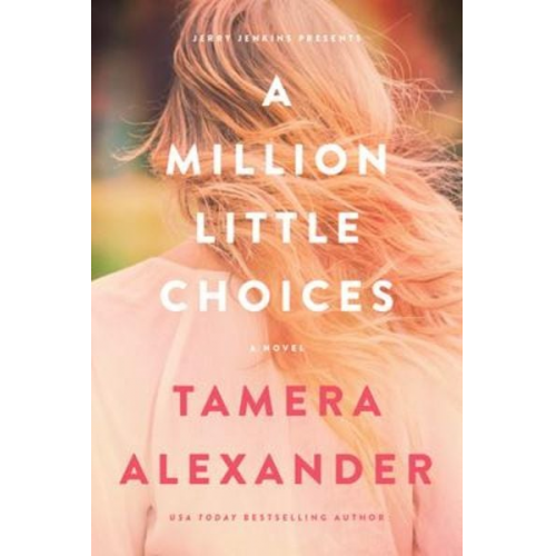 Tamera Alexander - A Million Little Choices