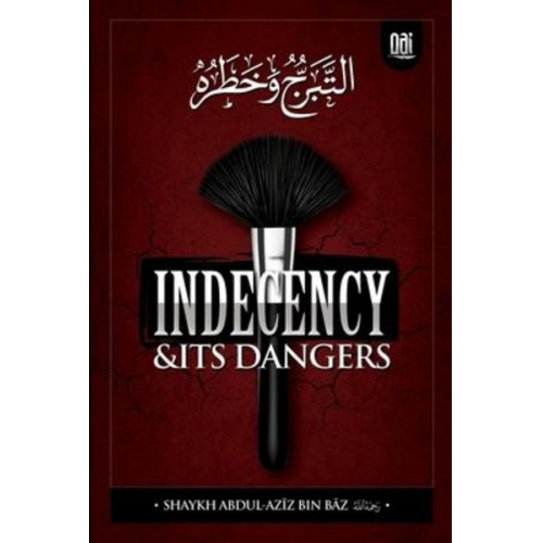 Abdul-Aziz Bin Baz - Indeceny and It's Dangers: At-Tabarruj