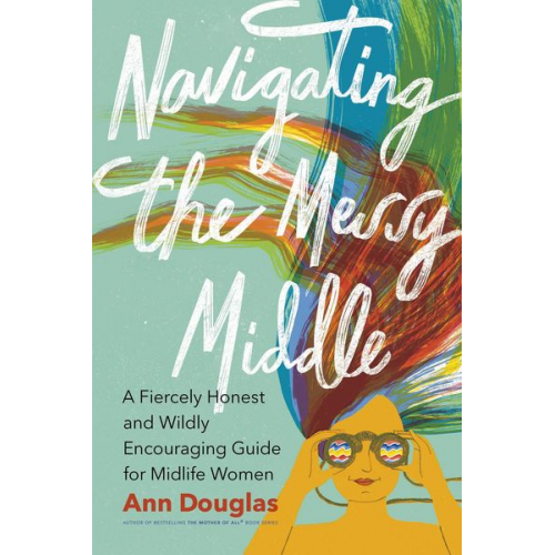 Ann Douglas - Navigating the Messy Middle