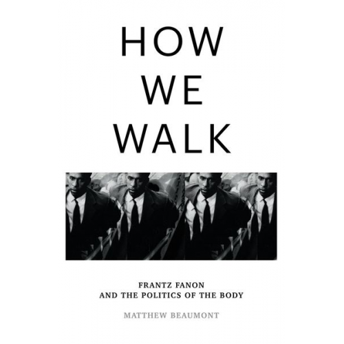 Matthew Beaumont - How We Walk