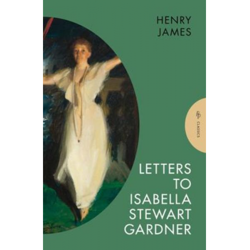 Henry James - Letters to Isabella Stewart Gardner