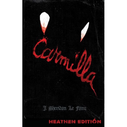 J. Sheridan Le Fanu - Carmilla (Heathen Edition)