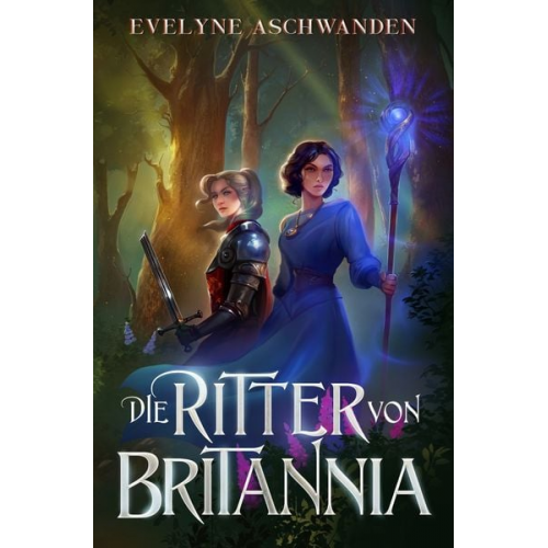 Evelyne Aschwanden - Die Ritter von Britannia