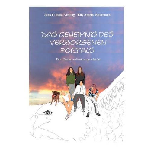 Jana Fabiola Kissling Lily Amélie Kaufmann - Das Geheimnis des verborgenen Portals