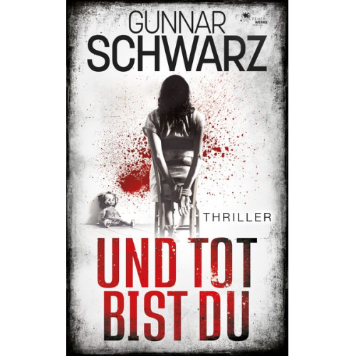 Gunnar Schwarz - Und tot bist du (Thriller)