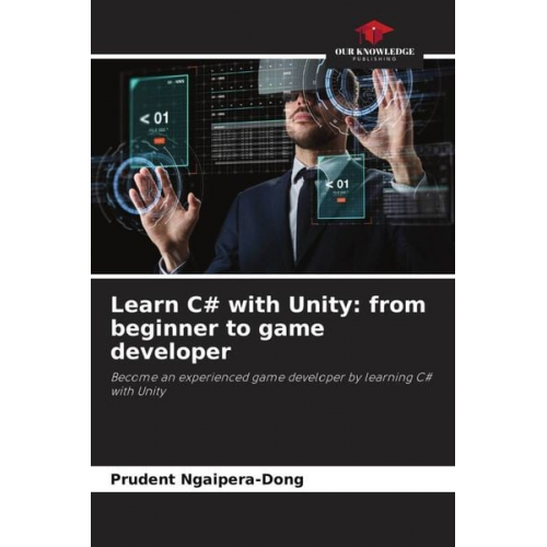 Prudent Ngaipera-Dong - Learn C# with Unity: from beginner to game developer