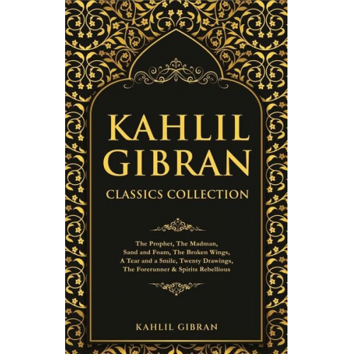 Khalil Gibran - Kahlil Gibran Classics Collection