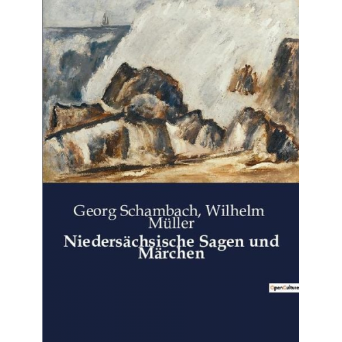 Wilhelm Müller Georg Schambach - Niedersächsische Sagen und Märchen