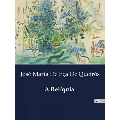 José Maria De Eça De Queirós - A Relíquia