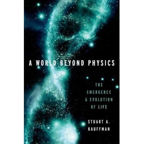 Stuart A. Kauffman - A World Beyond Physics