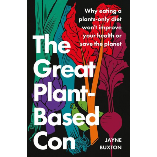 Jayne Buxton - The Great Plant-Based Con