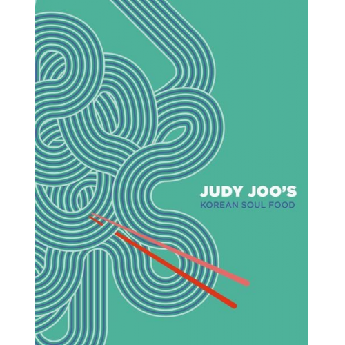 Judy Joo - Judy Joo's Korean Soul Food